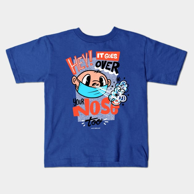 The Facemask Goes Over Your Nose Too! Kids T-Shirt by natebear